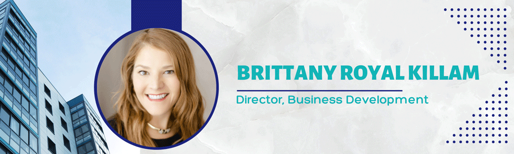Brittany Royal Killam, Business Devlopment